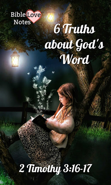 2 Timothy 3:16-17 explains 6 Truths about God's Word. Be inspired!