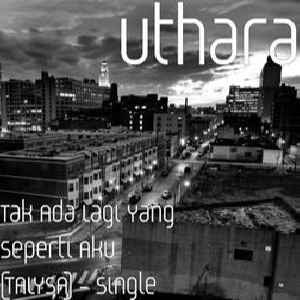 Uthara - TALYSA (Tak Ada Lagi Yang Seperti Aku)