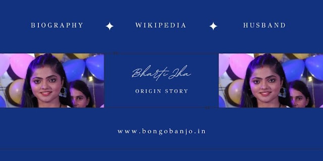 Bharti Jha Origin Story