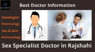 Sex Specialist Doctor in Rajshahi City And Dermatology