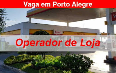 Loja de Conveniência abre vaga para Operador de Loja em Porto Alegre