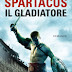 Anteprima: "Spartacus Il gladiatore" di Ben Kane