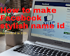 How to make Facebook stylish name id with[Easiest Tricks}
