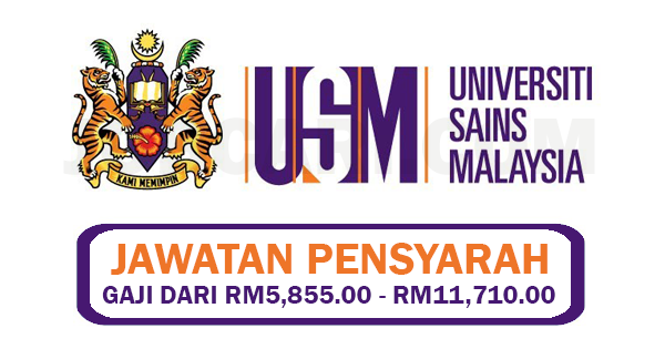 Jawatan Kosong Di Universiti Sains Malaysia Usm Pensyarah Gaji Rm5 855 00 Rm11 710 00 Jobcari Com Jawatan Kosong Terkini