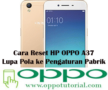  Bagaimana Cara Menghapus Semua Data di Oppo A √ Cara Reset HP OPPO A37 Lupa Pola ke Pengaturan Pabrik 