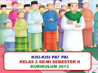 kisi-kisi pat mapel pai kelas 2 sd/mi semester 2