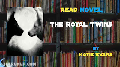 Read Novel The Royal Twins by Katie Evans Full Episode