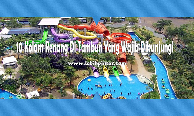 10 Kolam Renang Di Tambun Bekasi Yang Wajib Dikunjungi