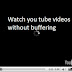 Watch Youtube Videos Without Buffering Amazing Video Tutorial