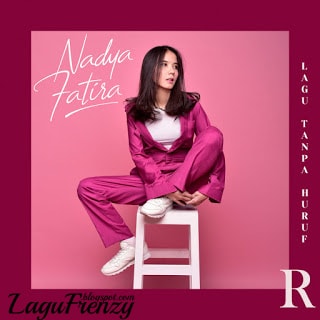 Download Lagu Nadya Fatira - Lagu Tanpa Huruf R