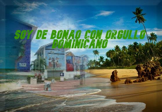 Soy de Bonao con Orgullo Dominicano .