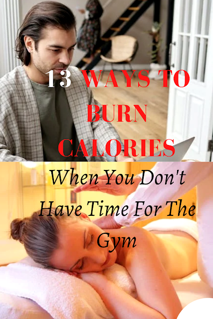 12 Ways To Burn Calories When You Don't Have Time For The Gym