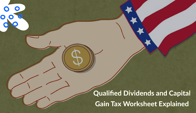 Qualified Dividend & Capital Gain Tax Worksheet: Guide on the Basics