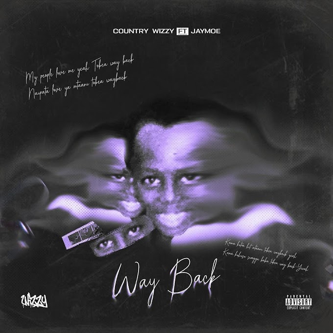 Audio : Country Wizzy Ft Jaymoe - Way Back Mp3