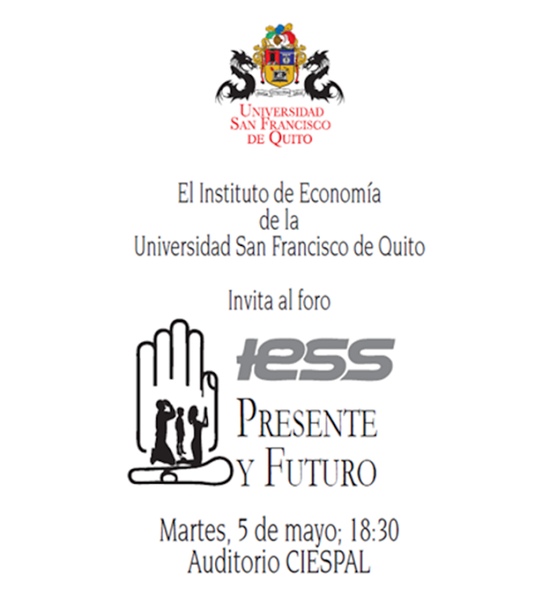 Foro IESS: Presente y Futuro. 5 mayo, 18h30. Auditorio CIESPAL