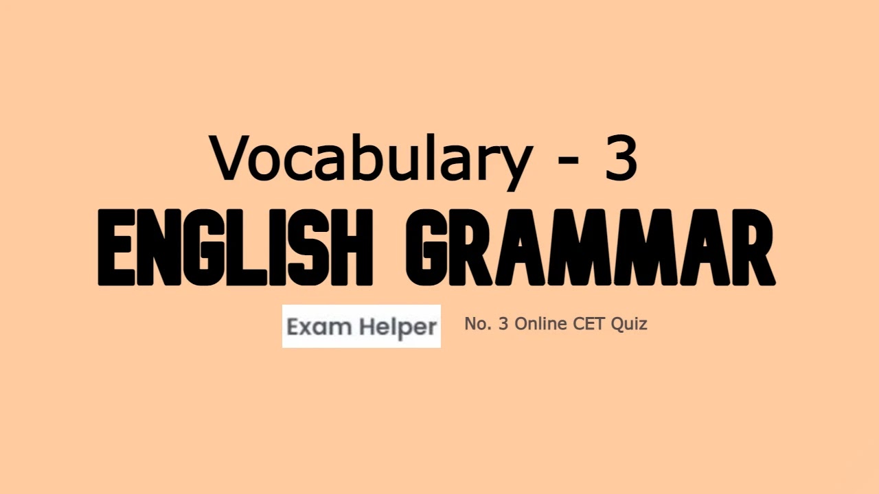English Vocabulary No. 3 Online Quiz,English Vocabulary,Latest English Vocabulary,CET Exam,Common Entrance Exam,English Vocabulary,