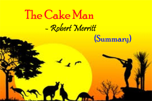 'The Cake Man' by Robert Merritt - Summary