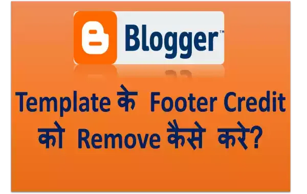 Blogger Blog Template के Footer Credit को Remove कैसे करे 2021- जानिए स्टेप बाय स्टेप हिंदी में Blogger footer credit को रखना पडता है। उससे हमारे blog पर बुरा असर होता है। आज में आप को इसी का हल बताउगा। जिस से आप अपने Blogger templet footer remove (हटा) सकते है। आप सब स्टेप फ़ॉलो करे।