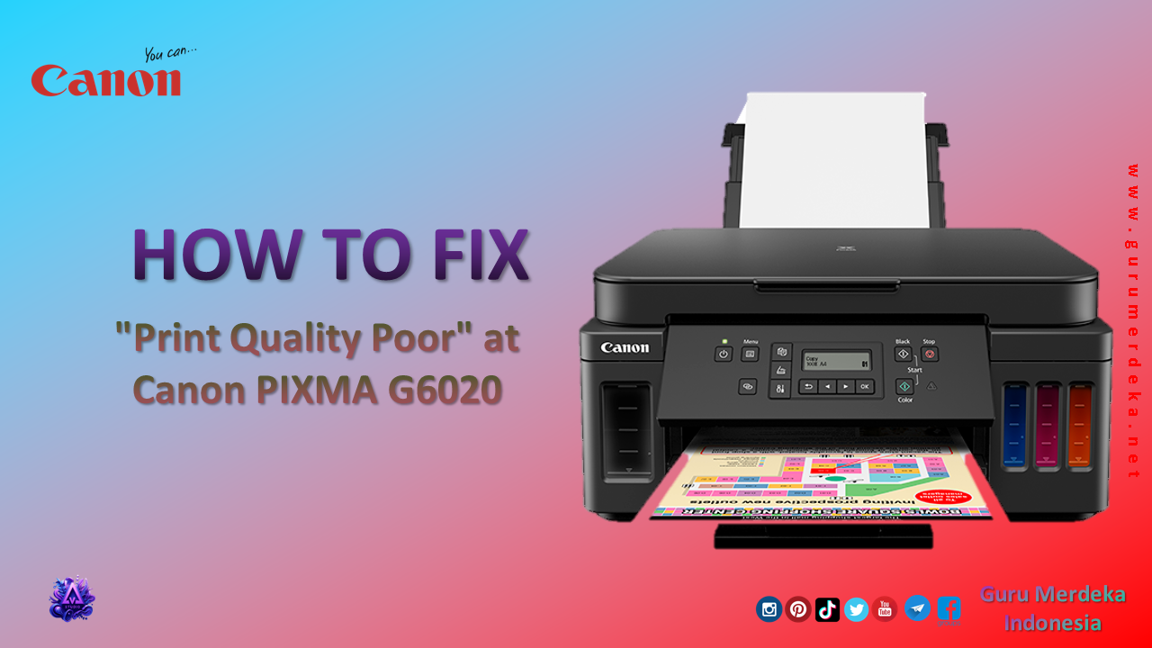 How to fix "Print Quality Poor" at Canon PIXMA G6020