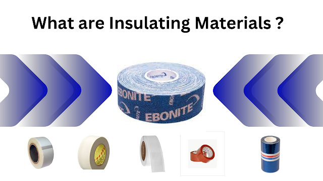 What are Insulating Materials?