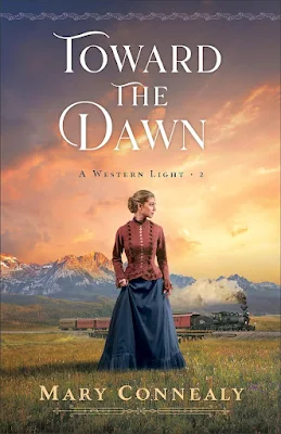 TOWARD THE DAWN (Western Light #2) by Mary Connealy
