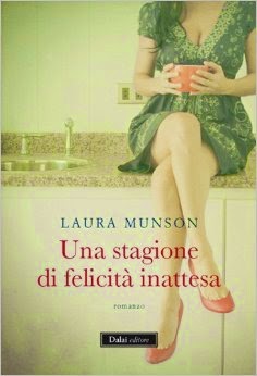 "Una stagione di felicità inattesa" di Laura Munson