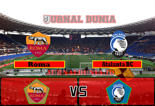 Prediksi Roma vs Atalanta BC , Kamis 22 April 2021 Pukul 23.30 WIB