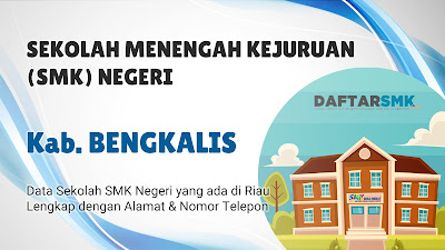 Daftar SMK Negeri di Kabupaten Bengkalis Riau