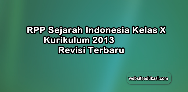 Rpp Sejarah Indonesia Kelas 10 Kurikulum 2013 Revisi 2019 Websiteedukasi Com