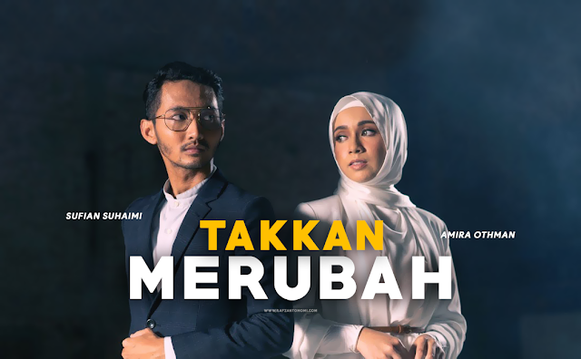 Lirik Lagu TAKKAN MERUBAH - Sufian Suhaimi & Amira Othman ( OST Filem Motif )