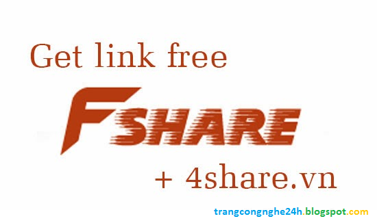 Hướng dẫn download Max tốc độ cao với link Fshare và 4share không cần Account VIP