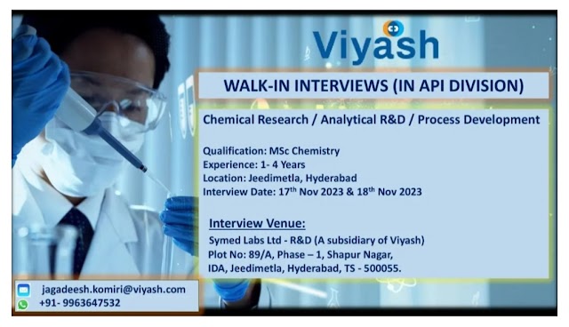 Symed Labs (Viyash) | Walk-in interview for Multiple Positions in R&D on 17th & 18th Nov 2023