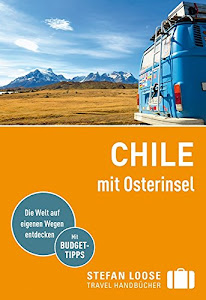 Stefan Loose Reiseführer Chile mit Osterinsel: mit Reiseatlas (Stefan Loose Travel Handbücher)