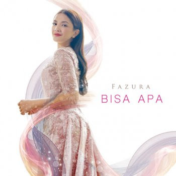 Lirik Lagu Fazura - Bisa Apa