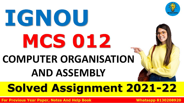 MCS 012 COMPUTER ORGANISATION AND ASSEMBLY Solved Assignment 2021-22