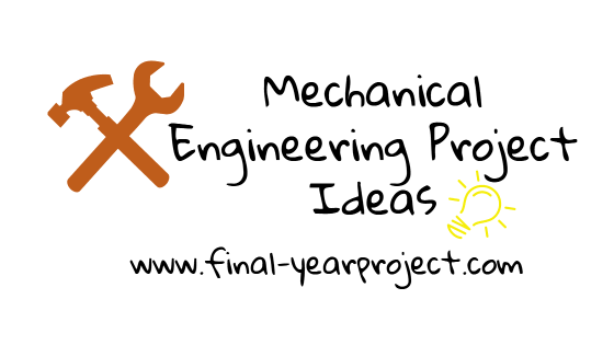 Mechanical Engineering Project Ideas