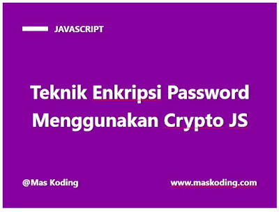 Teknik Enkripsi Password Menggunakan Crypto JS