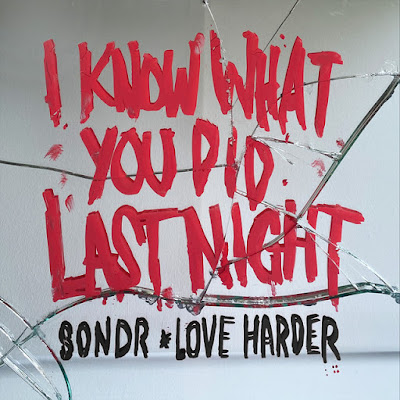 Sondr & Love Harder Share New Single ‘I Know What You Did Last Night’