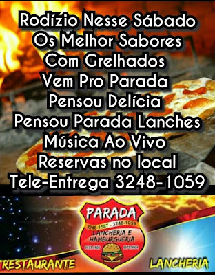 PARADA LANCHES: Sábado tem rodízio de Pizzas E grelhados e Banda Dona Zica 