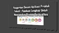 Pengertian Desain Aplikasi Produk Tekstil : Panduan Lengkap Untuk Menciptakan Produk Berkualitas