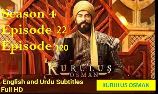 Kurulus Osman Season 4 Episode 120 with Urdu Subtitles 
