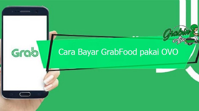  Kini pembayaran untuk Grabfood sudah bisa dilakukan menggunakan saldo OVO Cara Bayar GrabFood Pakai OVO Terbaru