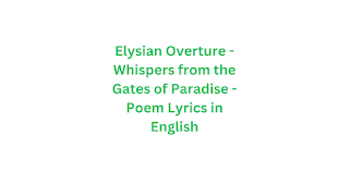 Elysian Overture - Whispers from the Gates of Paradise - Poem Lyrics in English