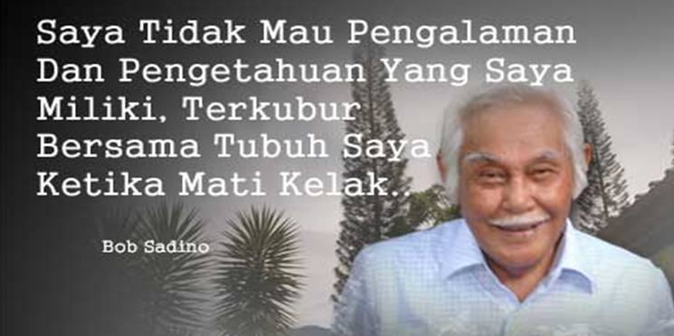 Kata Mutiara (Quotes) "Goblok" Bob Sadino yang Terkenal 