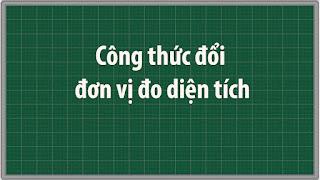 Công thức đổi đơn vị đo diện tích