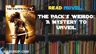 Read The Pack's Weirdo : A Mystery To Unveil Novel Full Episode