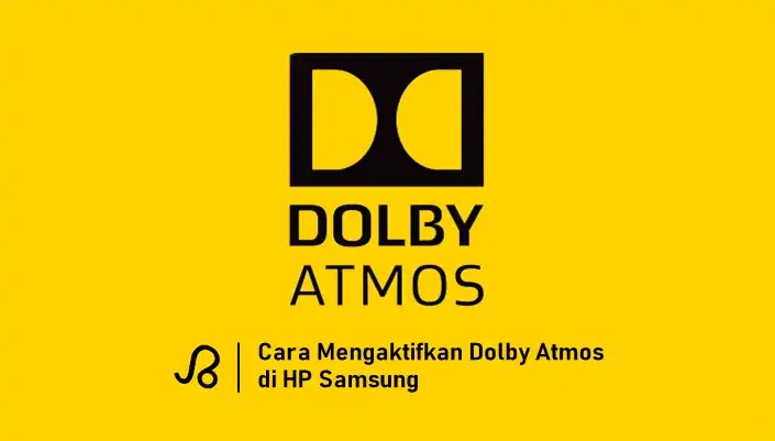 Cara Mengaktifkan Dolby Atmos di HP Samsung