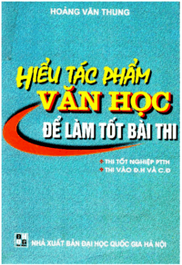 Hiểu Tác Phẩm Văn Học Để Làm Tốt Bài Thi - Hoàng Văn Thung