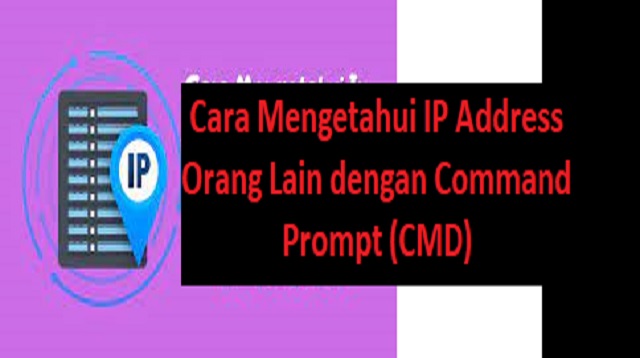 Cara Mengetahui IP Address Orang Lain