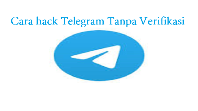  Siapa yang tidak kenal dengan Telegram yang memiliki sistem keamanan yang bisa dibilang l Cara Hack Telegram Tanpa Verifikasi Terbaru